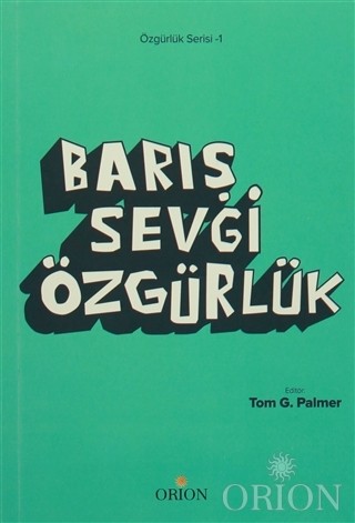 Barış Sevgi Özgürlük-Tom G. Palmer