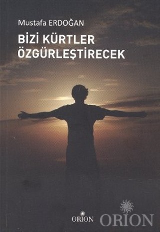 Bizi Kürtler Özgürleştirecek-Mustafa Erdoğan